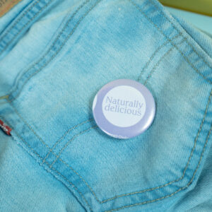 Naturally Delicious - Upcycled Button