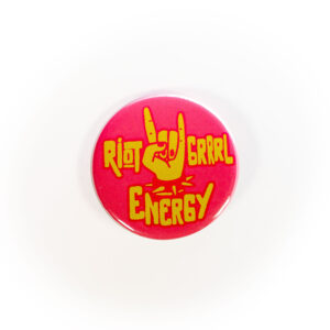 Riot Grrrl Energy - Button