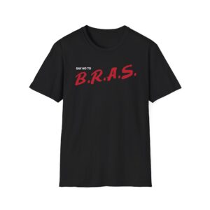 Say No To Bras Unisex Softstyle T-Shirt