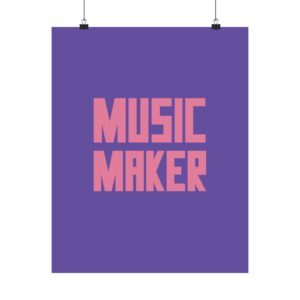 Music Maker Matte Vertical Posters