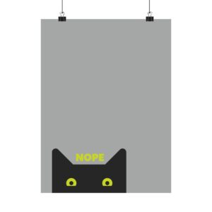 Nope Cat Matte Vertical Posters
