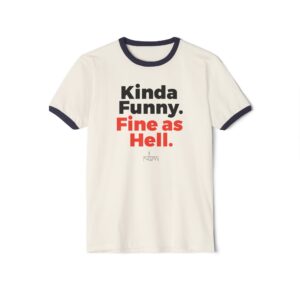 Kinda Funny. Fine As Hell. I'm Way Too High For This Merch - Vintage-Inspired Unisex T-shirt - Cream