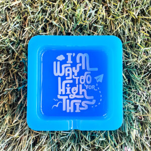 Way Too High Ashtray - Square (1)