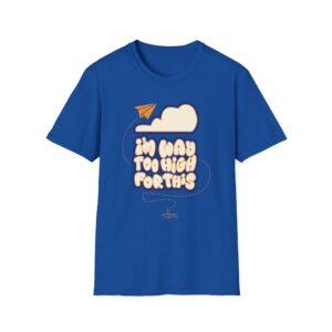 I'm Way Too High For This (Version 2) Royal/Navy Blue Unisex T-Shirt