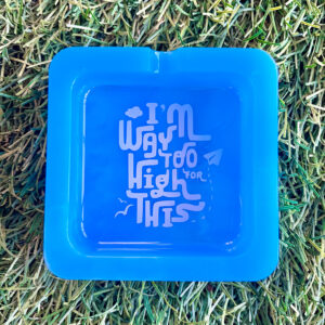 Way Too High Ashtray - Square (3)