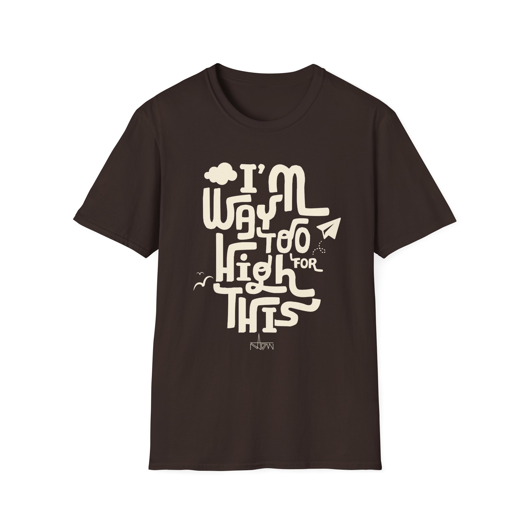 I'm Way Too High For This Black/Green/Brown & Cream Unisex T-Shirt
