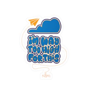I'm Way Too High For This - Blue/Orange (Version 2) Vinyl Decal